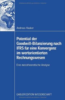 Potential der Goodwill-Bilanzierung nach IFRS für eine Konvergenz im wertorientierten Rechnungswesen : eine messtheoretische Analyse