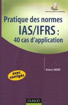 Pratique des normes IAS IFRS : 40 cas d'application