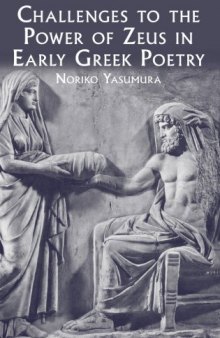 Challenges to the power of Zeus in early Greek poetry