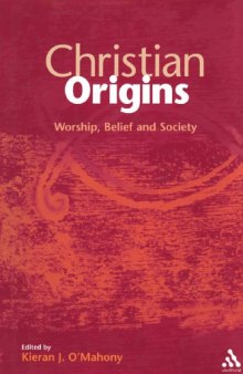 Christian Origins: Worship, Belief and Society