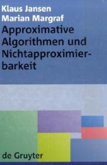 Approximative Algorithmen und Nichtapproximierbarkeit (De Gruyter Lehrbuch)  