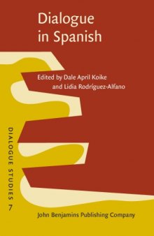 Dialogue in Spanish: Studies in functions and contexts