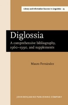 Diglossia: a comprehensive bibliography, 1960-1990 : and supplements (Library and Information Sources in Linguistics)  