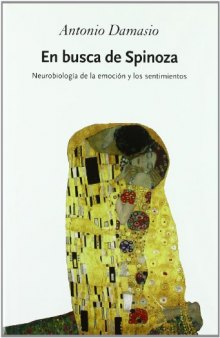 En busca de Spinoza: Neurobiología de la emoción y de los sentimientos