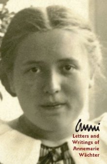 Anni. Letters and Writings of Annemarie Wächter  