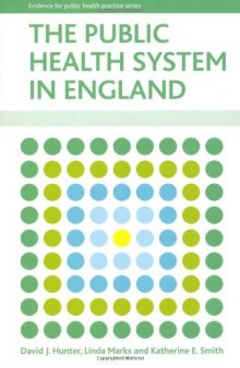 The Public Health System in England (Evidence for Publich Health Practice Series)