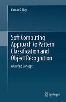Soft Computing Approach to Pattern Classification and Object Recognition: A Unified Concept