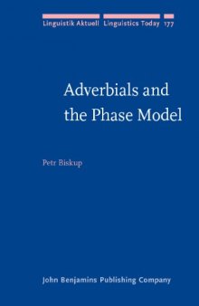 Adverbials and the Phase Model (Linguistik Aktuell Linguistics Today, 177)  