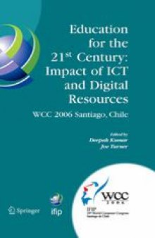 Education for the 21st Century — Impact of ICT and Digital Resources: IFIP 19th World Computer Congress, TC-3, Education, August 21–24, 2006, Santiago, Chile