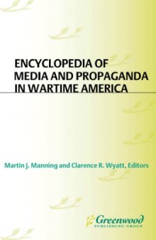 Encyclopedia of Media, Propaganda in Wartime America [2 Vols]