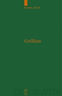 Grillius. Überlieferung und Kommentar: Einleitung, Überlieferung, Kommentar