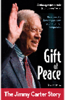 Gift of Peace. The Jimmy Carter Story