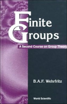Finite groups: A second course on group theory