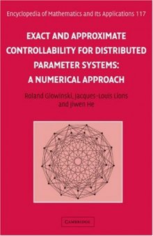 Exact and Approximate Controllability for Distributed Parameter Systems: A Numerical Approach (Encyclopedia of Mathematics and its Applications (No. 117))