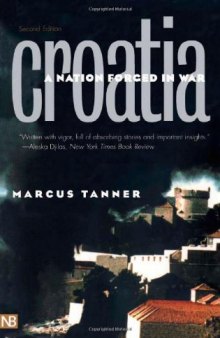 Croatia: A Nation Forged in War, Second Edition