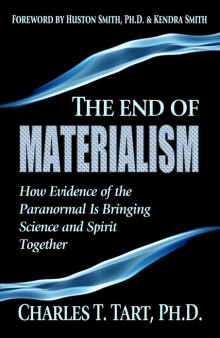 The end of materialism: How evidence of the paranormal is bringing science and spirit together