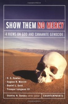 Show Them No Mercy: 4 Views on God and Canaanite Genocide