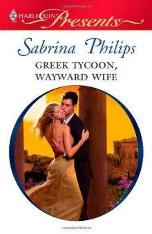 Greek Tycoon, Wayward Wife (Harlequin Presents)