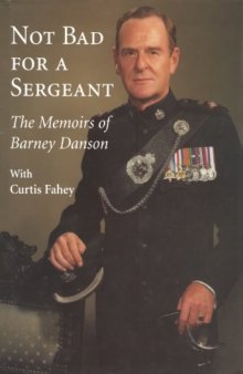 Not Bad for a Sergeant: The Memoirs of Barney Danson