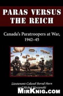 Paras Versus the Reich: Canada's Paratroopers at War, 1942-45