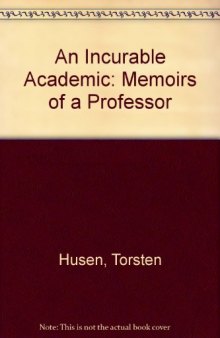 An Incurable Academic. Memoirs of a Professor
