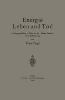 Energie Leben und Tod: Vortrag, gehalten in Wien in der „Wiener Urania“ am 7. Februar 1914