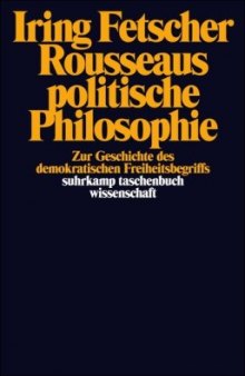 Rousseaus politische Philosophie: zur Geschichte des demokratischen Freiheitsbegriffs