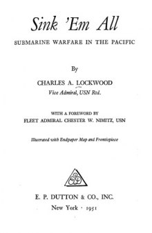 Sink 'em all; submarine warfare in the Pacific