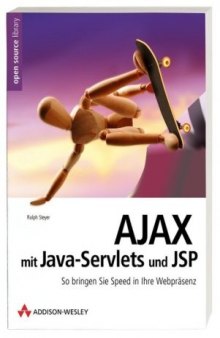AJAX mit JavaServlets und JSP - So bringen Sie Speed in Ihre Webpraesenz 