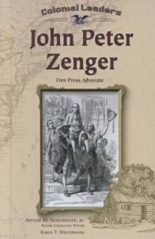 John Peter Zenger: Free Press Advocate 
