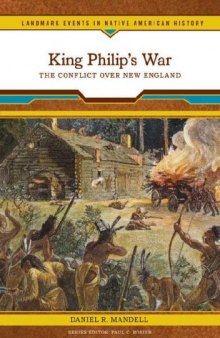 King Philip's War: The Conflict Over New England 