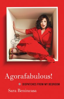 Agorafabulous!: dispatches from my bedroom