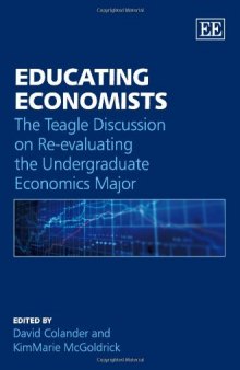 Educating Economists: The Teagle Discussion on Re-evaluating the Undergraduate Economics Major