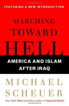 Marching Toward Hell: America and Islam After Iraq