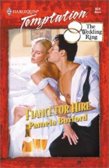 Fiance for Hire (The Wedding Ring) (Harlequin Temptation, No 824)