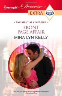 Front Page Affair (Harlequin Presents Extra: One Night at a Wedding)
