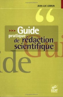 Guide pratique de rédaction scientifique : Comment écrire pour le lecteur scientifique international