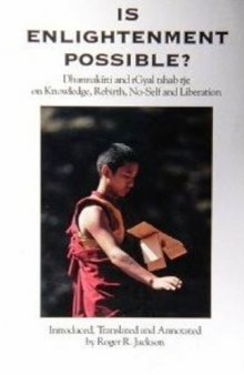 Is Enlightenment Possible? Dharmakirti and rGyal tshab rje on Knowledge, Rebirth, No-Self and Liberation (Textual Studies and Translations in Indo-Tibetan Buddhism)