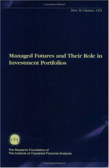 Managed Futures and Their Role in Investment Portfolios (The Research Foundation of AIMR and Blackwell Series in Finance)