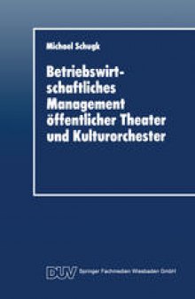 Betriebswirtschaftliches Management öffentlicher Theater und Kulturorchester