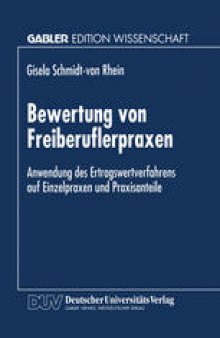 Bewertung von Freiberuflerpraxen: Anwendung des Ertragswertverfahrens auf Einzelpraxen und Praxisanteile