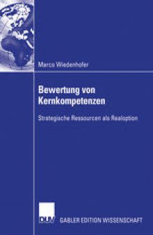 Bewertung von Kernkompetenzen: Strategische Ressourcen als Realoption