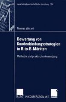 Bewertung von Kundenbindungsstrategien in B-to-B-Märkten: Methodik und praktische Anwendung
