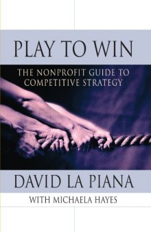 Play to Win: The Nonprofit Guide to Competitive Strategy