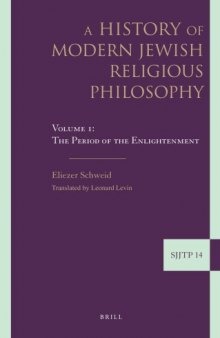 A History of Modern Jewish Religious Philosophy: Volume 1 - The Period of the Enlightenment  