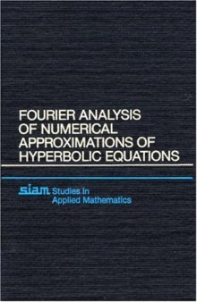 Fourier Analysis of Numerical Approximations of Hyperbolic Equations (Studies in Applied and Numerical Mathematics)