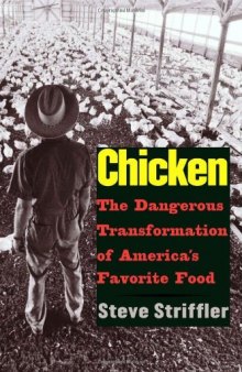 Chicken: The Dangerous Transformation of America's Favorite Food (Yale Agrarian Studies Series)