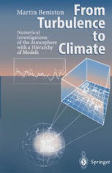 From Turbulence to Climate: Numerical Investigations of the Atmosphere with a Hierarchy of Models
