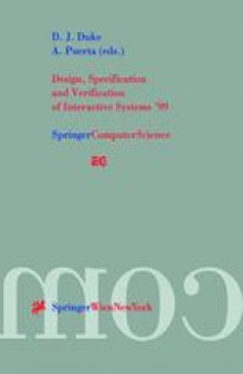 Design, Specification and Verification of Interactive Systems ’99: Proceedings of the Eurographics Workshop in Braga, Portugal, June 2–4, 1999