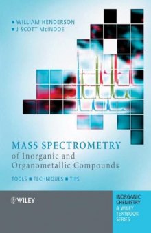 Mass Spectrometry of Inorganic, Coordination and Organometallic Compounds: Tools - Techniques - Tips
